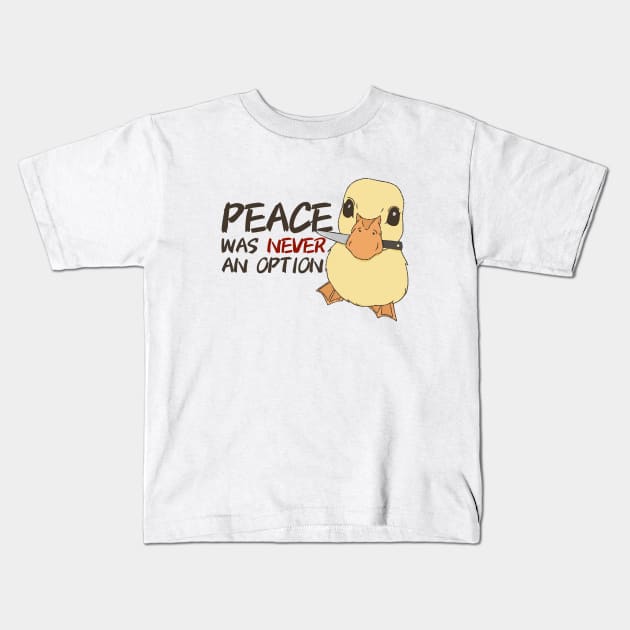 Peace was never an option Kids T-Shirt by jokispalette